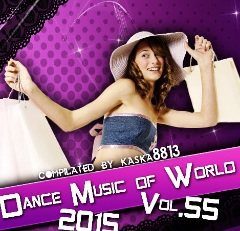 Descarca gratuit albumul VA - Dance Music Of World Vol.55 (2015)