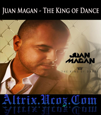 Descarca Juan Magan - The King of Dance