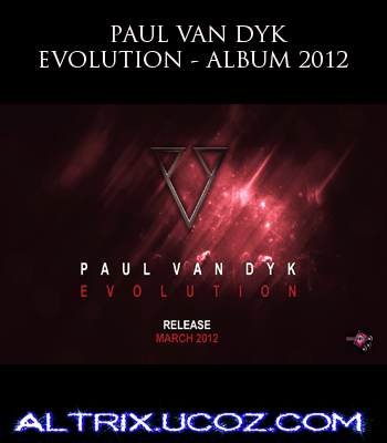PAUL VAN DYK - EVOLUTION - ALBUM 2012 